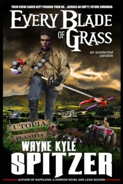 Cover for Wayne Kyle Spitzer · Every Blade of Grass (Paperback Book) (2019)