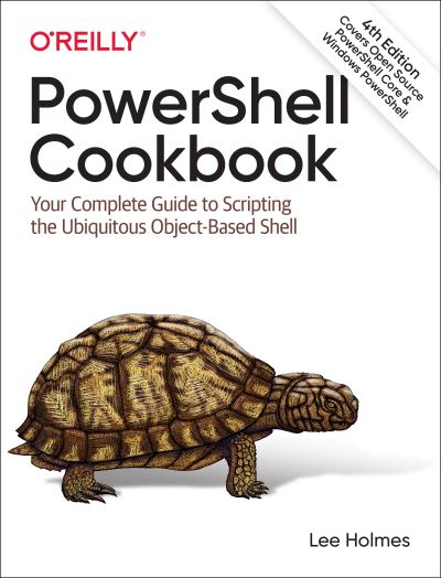 Cover for Lee Holmes · PowerShell Cookbook: Your Complete Guide to Scripting the Ubiquitous Object-Based Shell (Pocketbok) (2021)