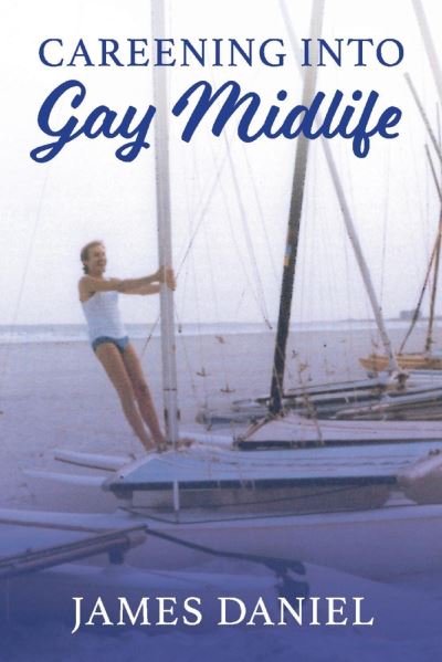 Cover for James Daniel · Careening into Gay Midlife (Paperback Book) (2021)