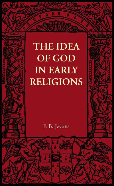 The Idea of God in Early Religions - F. B. Jevons - Books - Cambridge University Press - 9781107634602 - March 22, 2012