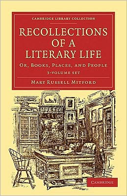 Cover for Mary Russell Mitford · Recollections of a Literary Life 3 Volume Set: Or, Books, Places, and People - Cambridge Library Collection - Literary  Studies (Book pack) (2010)