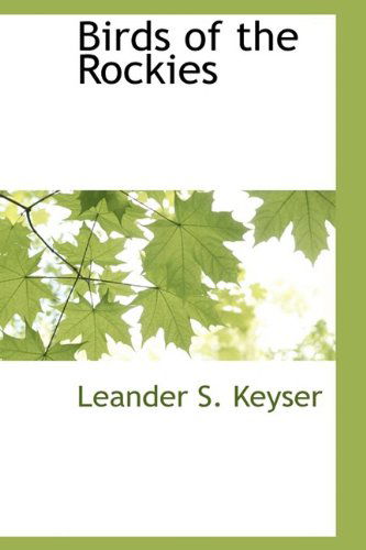 Cover for Leander S. Keyser · Birds of the Rockies (Paperback Book) (2009)