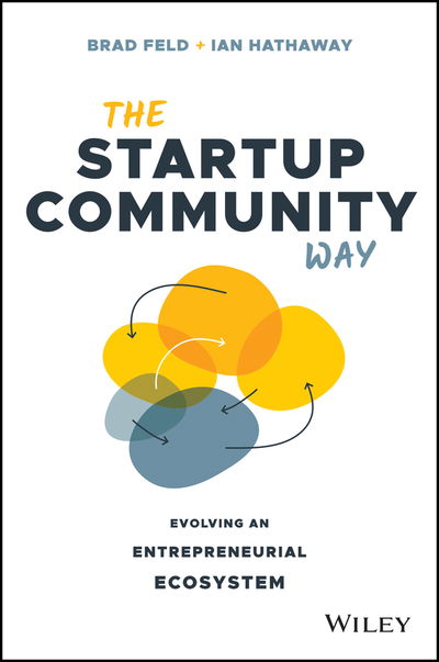 Cover for Brad Feld · The Startup Community Way: Evolving an Entrepreneurial Ecosystem (Gebundenes Buch) (2020)