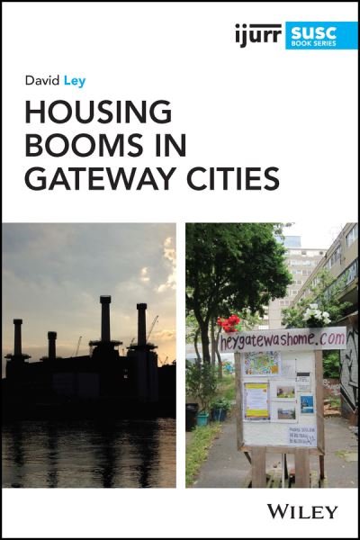 Cover for Ley, David (University of British Columbia, Canada) · Housing Booms in Gateway Cities - IJURR Studies in Urban and Social Change Book Series (Paperback Bog) (2023)