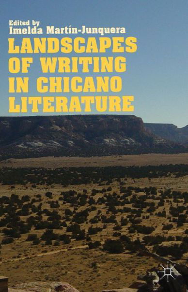 Cover for Imelda Martin-junquera · Landscapes of Writing in Chicano Literature (Gebundenes Buch) (2013)