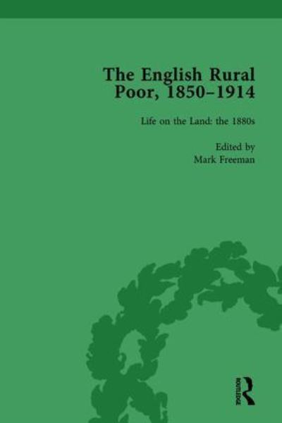 Cover for Mark Freeman · The English Rural Poor, 1850-1914 Vol 3 (Hardcover Book) (2005)