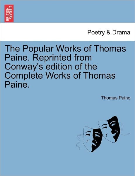 Cover for Thomas Paine · The Popular Works of Thomas Paine. Reprinted from Conway's Edition of the Complete Works of Thomas Paine. (Paperback Book) (2011)