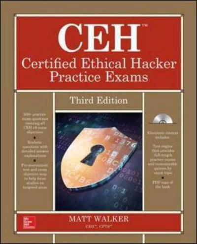 CEH Certified Ethical Hacker Practice Exams, Third Edition - Matt Walker - Books - McGraw-Hill Education - 9781259836602 - November 22, 2016