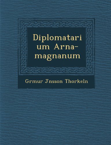 Diplomatarium Arna-magnanum - Grmur Jnsson Thorkeln - Bøker - Saraswati Press - 9781286962602 - 1. oktober 2012