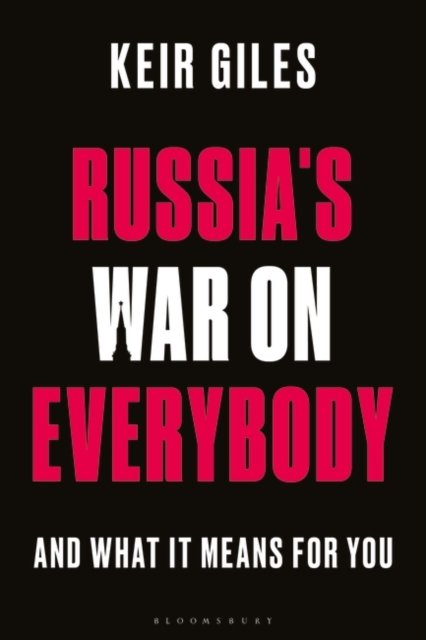 Cover for Giles, Keir (Chatham House, UK) · Russia's War on Everybody: And What it Means for You (Paperback Bog) (2024)