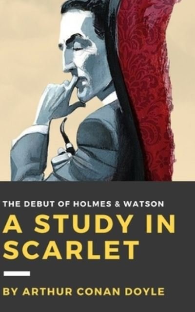 Cover for Sir Arthur Conan Doyle · A Study in Scarlet (Innbunden bok) (2016)