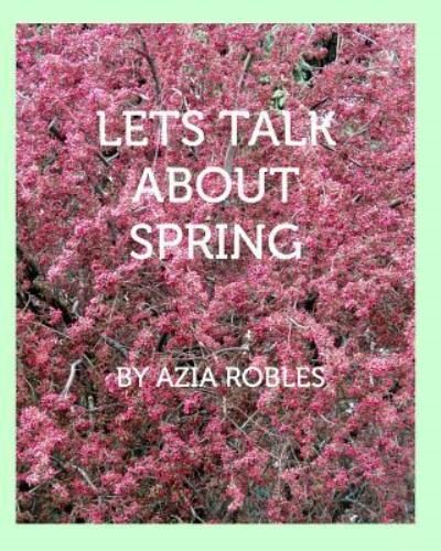 Cover for Azia Robles · Let's Talk About Spring (Paperback Bog) (2016)