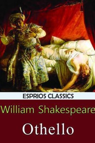 Othello (Esprios Classics) - William Shakespeare - Livros - Blurb - 9781388903602 - 26 de abril de 2024
