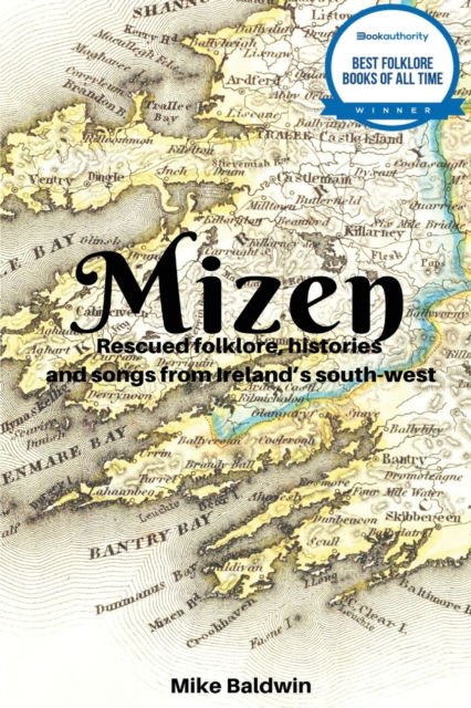 Cover for Mike Baldwin · Mizen: Rescued Folklore, Histories and Songs from Ireland's Southwest (Paperback Book) [Enlarged edition] (2022)