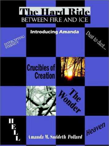 Cover for Amanda M. Suddeth / Pollard · The Hard Ride Between Fire and Ice: Introducing Amanda (Paperback Book) (2002)