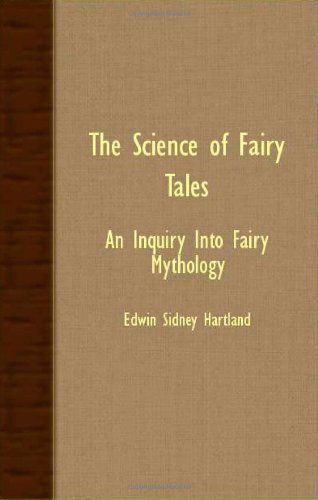 Cover for Edwin Sidney Hartland · The Science of Fairy Tales - an Inquiry into Fairy Mythology (Pocketbok) (2007)