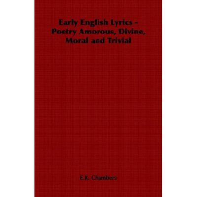 Cover for E K Chambers · Early English Lyrics - Poetry Amorous, Divine, Moral and Trivial (Paperback Book) (2006)