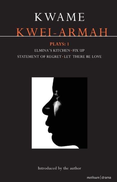 Cover for Kwame Kwei-Armah · Kwei-Armah Plays: 1: Elmina's Kitchen; Fix Up; Statement of Regret; Let There Be Love - Contemporary Dramatists (Taschenbuch) (2009)