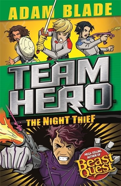 Cover for Adam Blade · Team Hero: The Night Thief: Series 4 Book 3 - Team Hero (Paperback Bog) (2019)