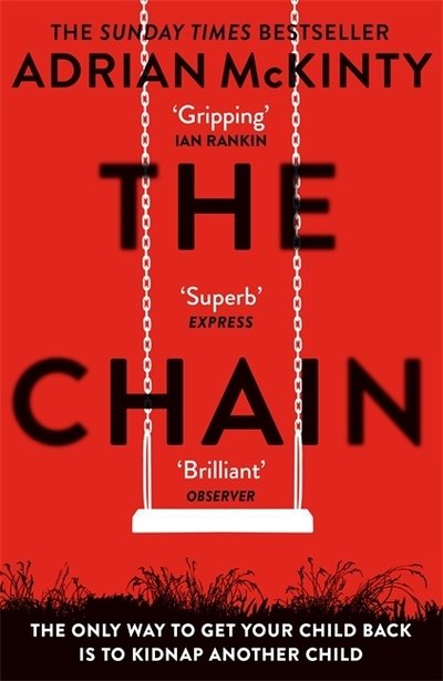 Cover for Adrian McKinty · The Chain: The Award-Winning Suspense Thriller of the Year (Paperback Bog) (2020)