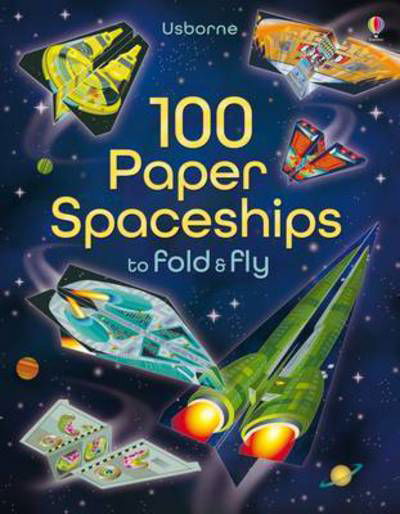 100 Paper Spaceships to fold and fly - Fold and Fly - Jerome Martin - Kirjat - Usborne Publishing Ltd - 9781409598602 - sunnuntai 1. marraskuuta 2015