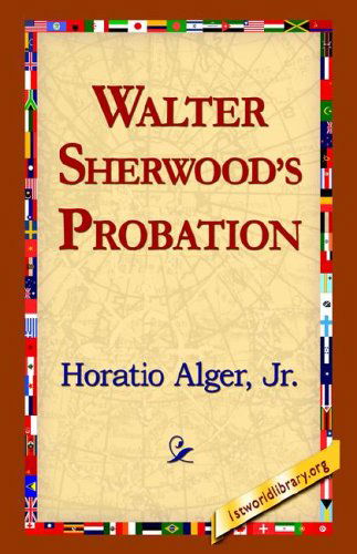 Cover for Horatio Jr. Alger · Walter Sherwood's Probation (Paperback Book) (2005)