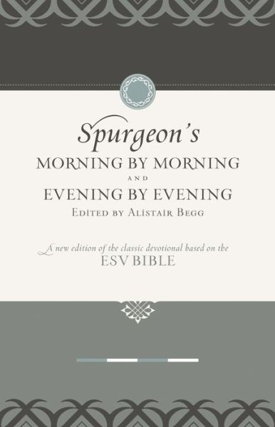 Cover for Charles H. Spurgeon · Morning by Morning and Evening by Evening: A New Edition of the Classic Devotional Based on the Holy Bible, English Standard Version (Lederbuch) (2009)