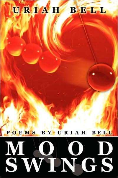 Cover for Uriah Bell · Mood Swings: Poems by Uriah Bell (Pocketbok) (2008)