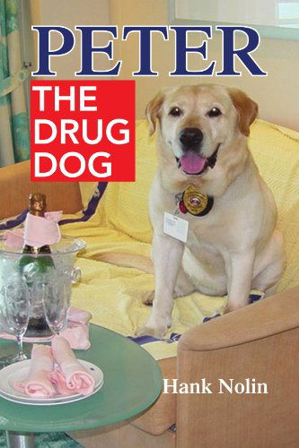 Cover for Hank Nolin · Peter the Drug Dog (Paperback Book) (2009)