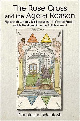 Cover for Christopher Mcintosh · The Rose Cross and the Age of Reason: Eighteenth-century Rosicrucianism in Central Europe and Its Relationship to the Enlightenment (Suny Series in Western Esoteric Traditions) (Paperback Book) [Reprint edition] (2012)