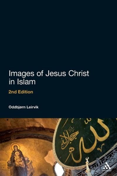 Cover for Leirvik, Professor OddbjÃ¸rn (University of Oslo, Norway) · Images of Jesus Christ in Islam: 2nd Edition (Paperback Book) (2010)