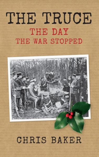 Cover for Chris Baker · The Truce: The Day the War Stopped (Paperback Book) [UK edition] (2016)