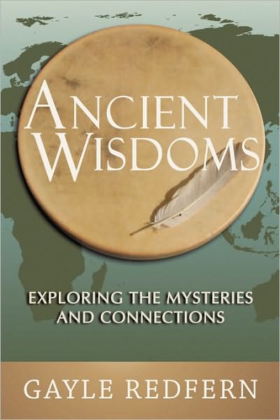 Cover for Gayle Redfern · Ancient Wisdoms: Exploring the Mysteries and Connections (Paperback Book) (2009)