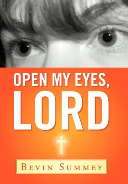 Cover for Bevin Summey · Open My Eyes, Lord (Hardcover Book) (2012)