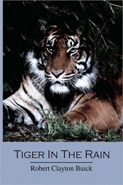 Cover for Robert Clayton Buick · Tiger in the Rain (Paperback Bog) (2010)