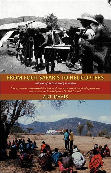 Cover for Art Davis · From Foot Safaris to Helicopters: 100 Years of the Davis Family in Missions (Paperback Book) (2011)