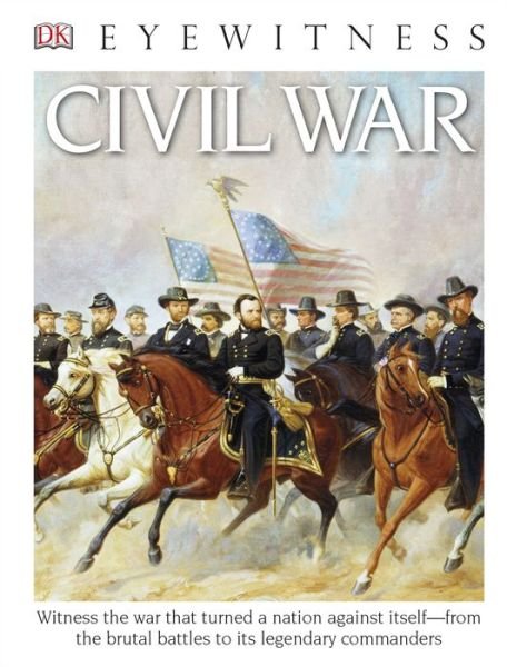 Cover for Dk Publishing · Dk Eyewitness Books: Civil War (Innbunden bok) (2015)