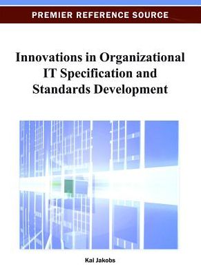 Cover for Kai Jakobs · Innovations in Organizational IT Specification and Standards Development (Innbunden bok) (2012)