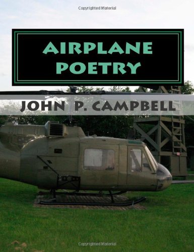 Airplane Poetry: the Sky is the Limit - John P Campbell - Kirjat - CreateSpace Independent Publishing Platf - 9781469969602 - perjantai 3. helmikuuta 2012