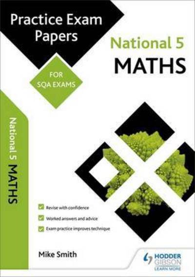 Cover for Mike Smith · National 5 Maths: Practice Papers for SQA Exams - Scottish Practice Exam Papers (Paperback Book) (2016)