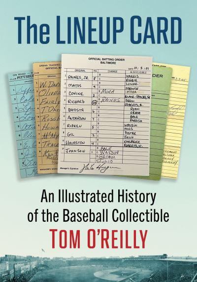 Cover for Tom O'Reilly · The Lineup Card: An Illustrated History of the Baseball Collectible (Paperback Book) (2024)