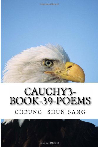 Cauchy3-book-39-poems: Brief but Not Obverse. - Mr Cheung Shun Sang - Livros - CreateSpace Independent Publishing Platf - 9781478329602 - 30 de julho de 2012