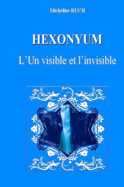 Cover for Mme Micheline Ruch · Hexonyum: L'un Visible et L'invisible (Paperback Book) (2012)