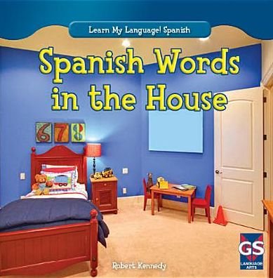 Cover for Robert Kennedy · Spanish Words in the House (Gebundenes Buch) (2013)