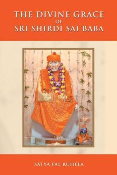 Cover for Satya Pal Ruhela · The Divine Grace of Sri Shirdi Sai Baba (Pocketbok) (2016)