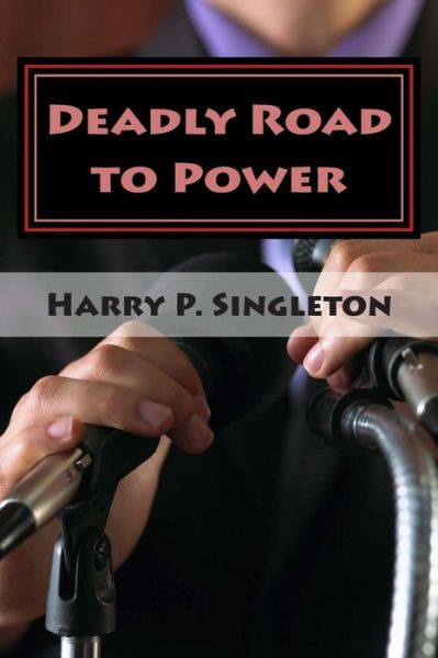 Cover for Harry P Singleton · Deadly Road to Power (Paperback Book) (2013)