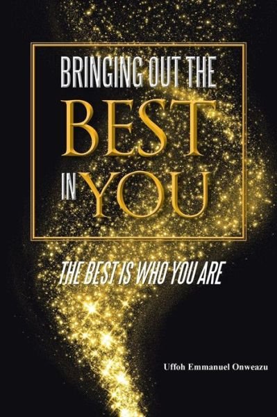 Cover for Uffoh Emmanuel Onweazu · Bringing Out the Best in You (Paperback Book) (2016)
