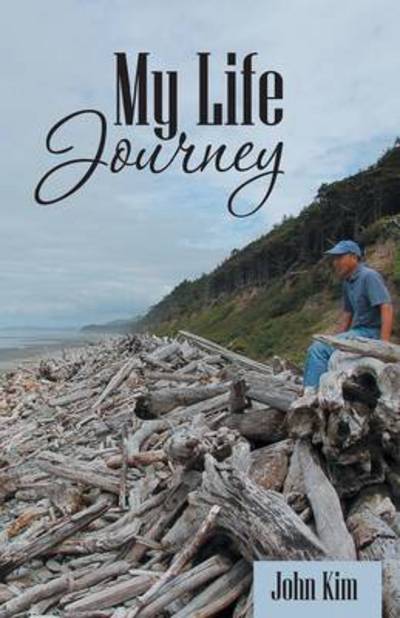 Cover for John Kim · My Life Journey (Paperback Book) (2013)