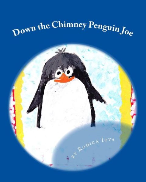 Cover for Rodica Iova · Down the Chimney Penguin Joe (Paperback Book) (2013)