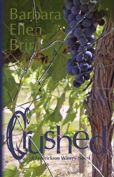 Cover for Barbara Ellen Brink · Crushed: a Fredrickson Winery Novel (Paperback Bog) (2013)